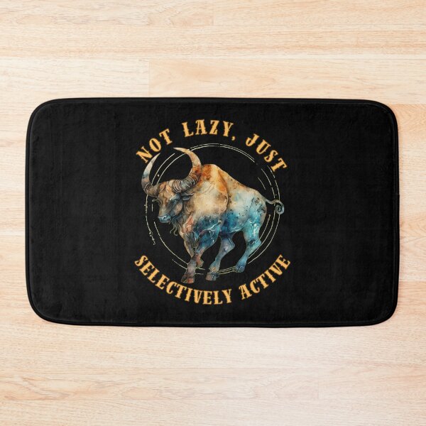 Item preview, Not Lazy, Just Selectively Active. taurus astrological sign designed and sold by ZodiacWonders.