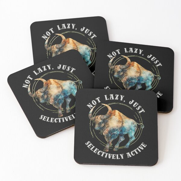 Item preview, Not Lazy, Just Selectively Active. taurus sayings designed and sold by ZodiacWonders.