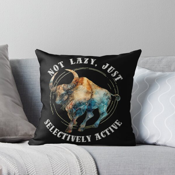 Item preview, Not Lazy, Just Selectively Active. taurus sayings designed and sold by ZodiacWonders.