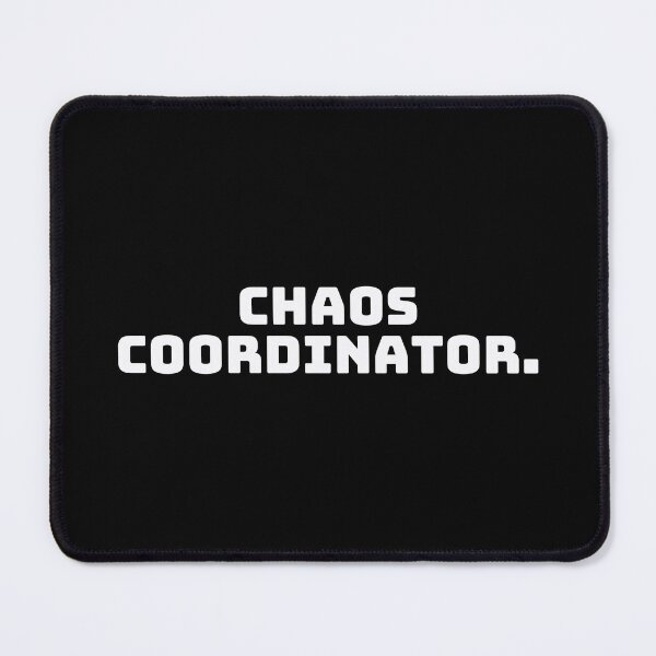 Item preview, Chaos Coordinator. designed and sold by QuoteQuest.