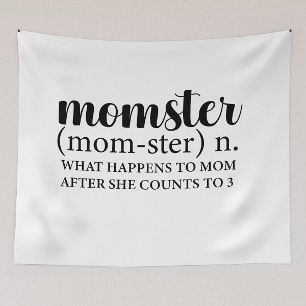 Item preview, MOMSTER WHAT HAPPENS TO MOM WHEN SHE COUNTS TO 3 designed and sold by wildwhimsical.