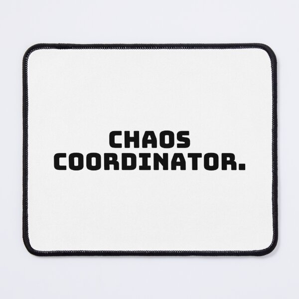 Item preview, Chaos Coordinator. designed and sold by QuoteQuest.