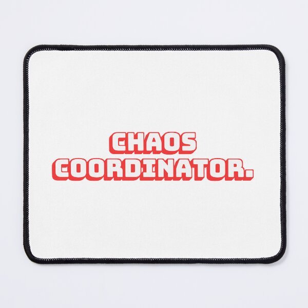 Item preview, Chaos Coordinator. designed and sold by QuoteQuest.