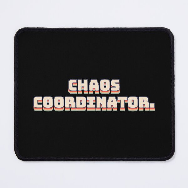 Item preview, Chaos Coordinator. designed and sold by QuoteQuest.