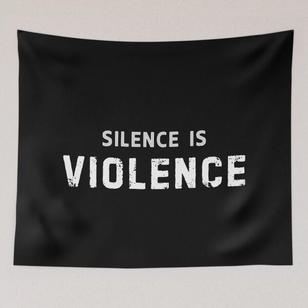 Item preview, Silence Is Violence designed and sold by ViewerEqualsPhoton.
