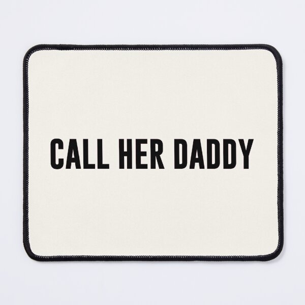 Item preview, Copy of CALL HER DADDY designed and sold by Deep Space Goods.