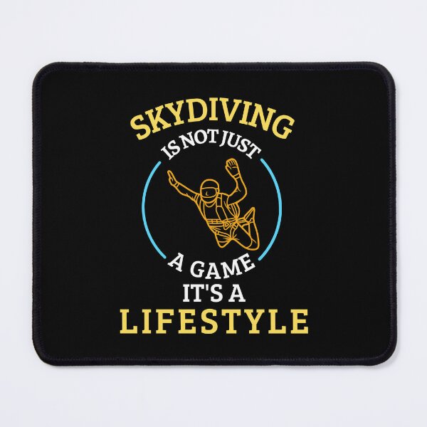 Item preview, Skydiving is not a game it's a lifestyle designed and sold by annoying-shirts.
