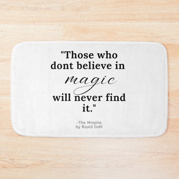 Item preview, Those who don't believe in magic will never find it quote designed and sold by DesignJiggy.