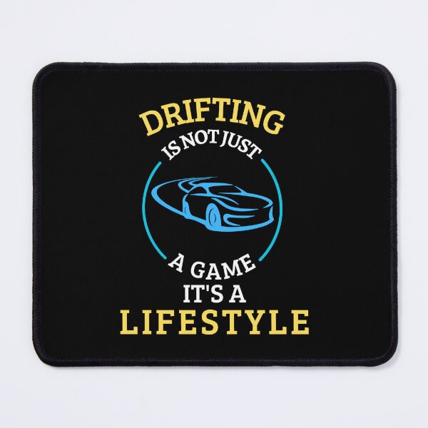 Item preview, Drifting is not a game it's a lifestyle designed and sold by annoying-shirts.