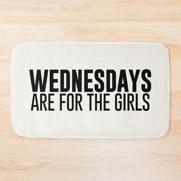 Item preview, WEDNESDAYS ARE FOR THE GIRLS designed and sold by Deep Space Goods.
