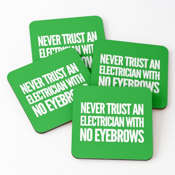 Item preview,  Never Trust An Electrician With No Eyebrows. Funny Electrician Quotes designed and sold by DesignHouse07.