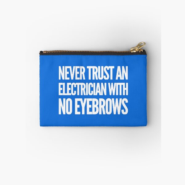 Item preview,  Never Trust An Electrician With No Eyebrows. Funny Electrician Quotes designed and sold by DesignHouse07.