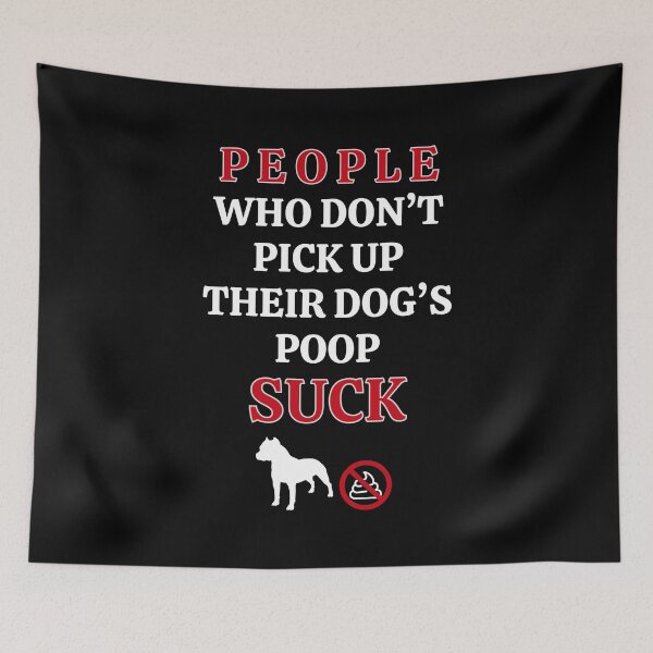 Item preview, People Who Don't Pick Up Their Dog's Poop Suck designed and sold by MojaveTradePost.