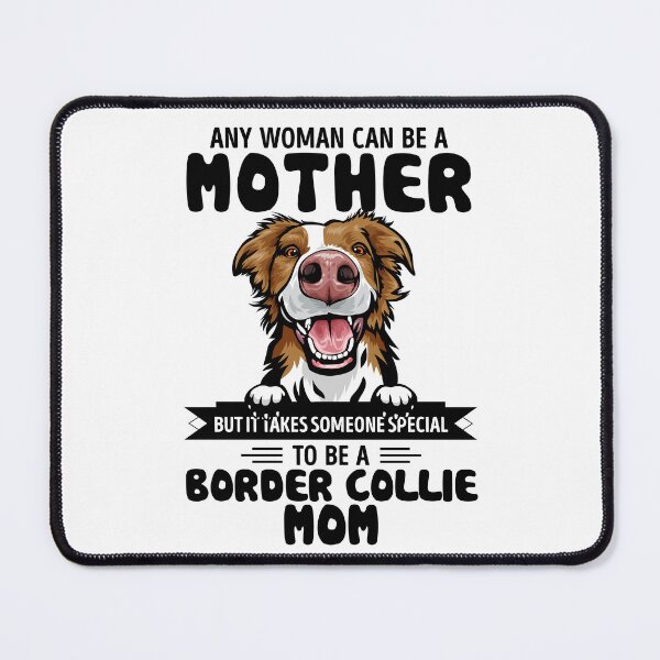 Item preview, Any woman can be a mother but it takes someone special to be a BORDER COLLIER mom designed and sold by oudinmeissArt.
