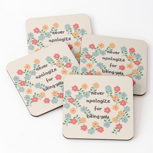 Item preview, Never apologize for being you quote with floral art designed and sold by BALCONYDOORS.