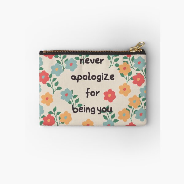 Item preview, Never apologize for being you quote with floral art designed and sold by BALCONYDOORS.