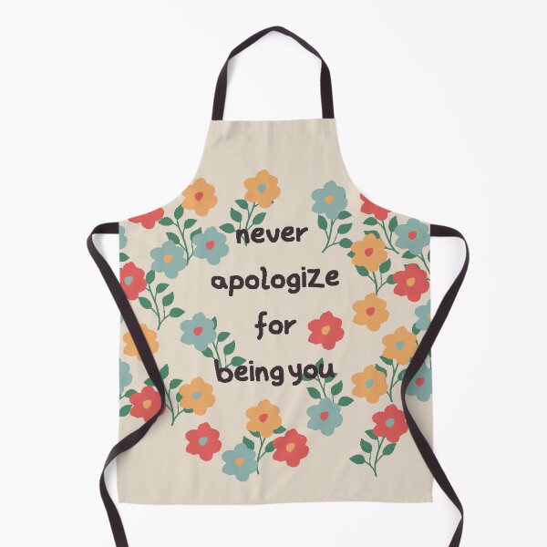 Item preview, Never apologize for being you quote with floral art designed and sold by BALCONYDOORS.