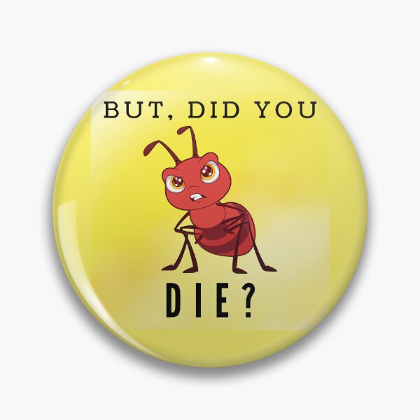 Item preview, But Did You Die? Yellow Sassy Ant designed and sold by Csmallster.