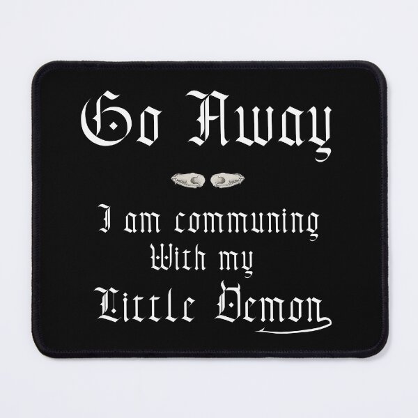 Item preview, Go away Little Demon time white text designed and sold by Almaren.