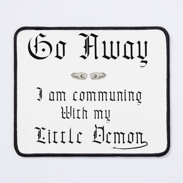 Item preview, Go away Little Demon Time black text designed and sold by Almaren.