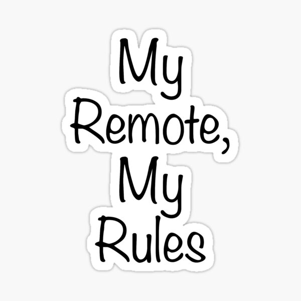 Item preview, ºMy Remote, My Rules”  designed and sold by TeaLimeTwo.