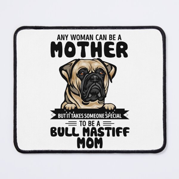 Item preview, Any woman can be a mother but it takes someone special to be a BULL MASTIFF mom designed and sold by oudinmeissArt.