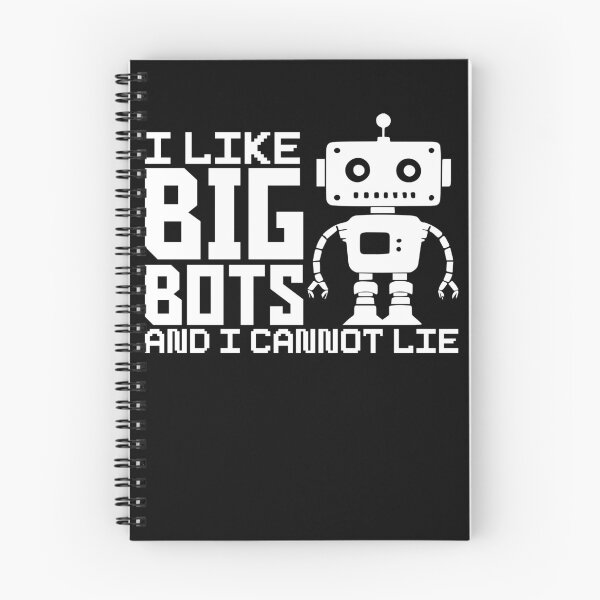 Item preview, I Like Big Bots And I Cannot Lie Robot Engineer Robotics Gear designed and sold by DynamicDesign.