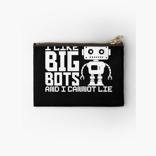 Item preview, I Like Big Bots And I Cannot Lie Robot Engineer Robotics Gear designed and sold by DynamicDesign.
