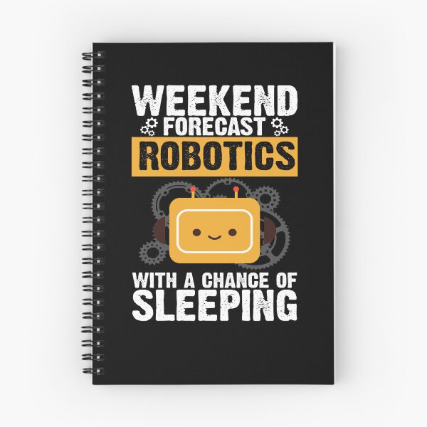 Item preview, Weekend Forecast Robotics Robot Engineer Robotics Gear designed and sold by DynamicDesign.