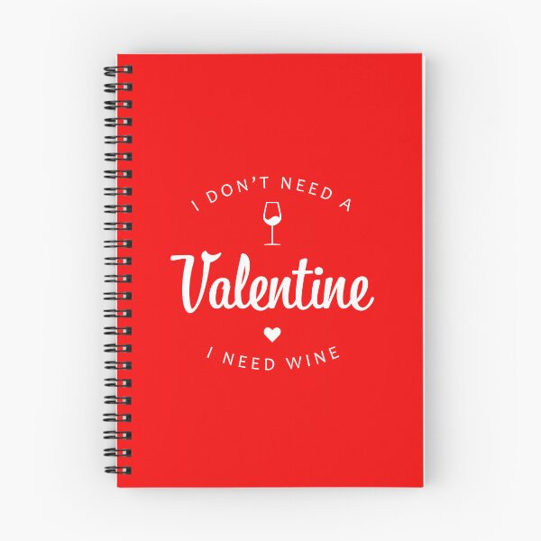 Item preview, I don't need a VALENTINE - I need wine. Valentines day designed and sold by Vantu Design.