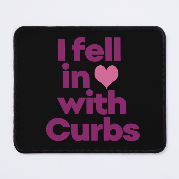Item preview, Curbs Fear Me - I fell in love with Curbs. designed and sold by EunsooLee.