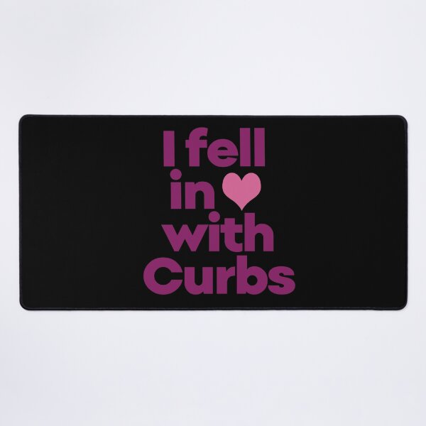 Item preview, Curbs Fear Me - I fell in love with Curbs. designed and sold by EunsooLee.