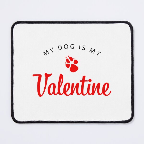 Item preview, My dog is my VALENTINE designed and sold by Vantu Design.