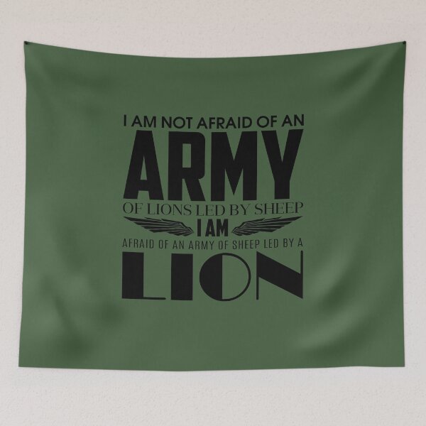 Item preview, I AM NOT AFRAID OF AN ARMY OF LIONS LED BY SHEEP, I AM AFRAID OF AN ARMY OF SHEEP LED BY A LION- Warrior quotes to inspire the spirit of victory designed and sold by VugArtShop.
