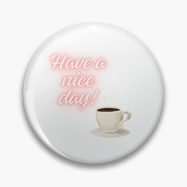 Item preview, Have A Nice Day! designed and sold by WifiJW0526.