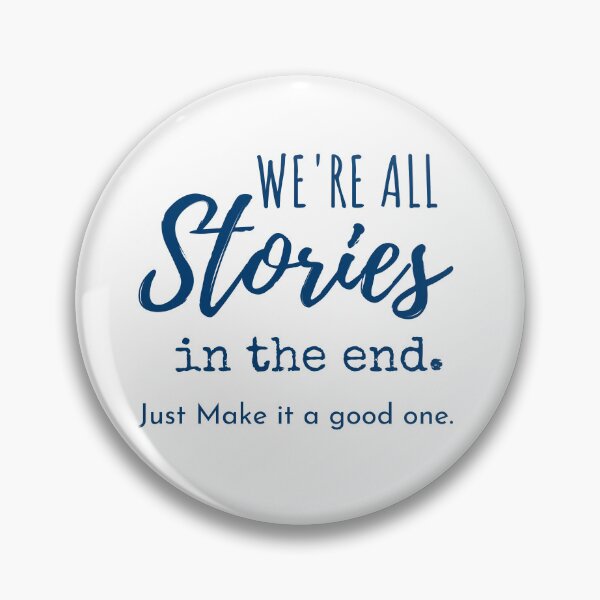 Item preview, We're all stories in the end quote designed and sold by bryan14.