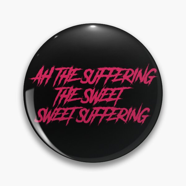 Item preview, Ah the suffering, the sweet, sweet suffering designed and sold by GlitchGrotesque.