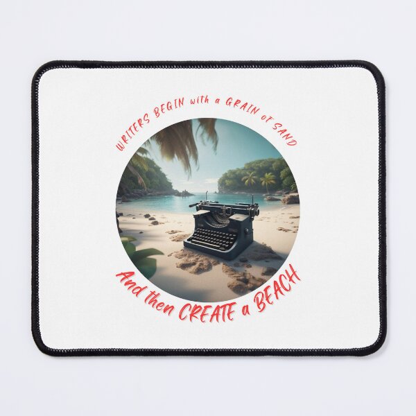 Item preview, Original writers quote by Jack Freestone: Writers begin with a grain of sand, and then create a beach designed and sold by JackFreestone.