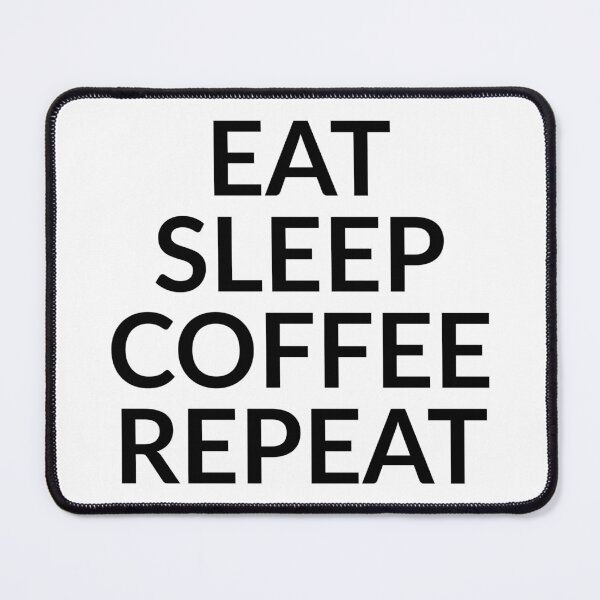 Item preview, Eat, sleep, coffee, repeat designed and sold by Israelbeck7.