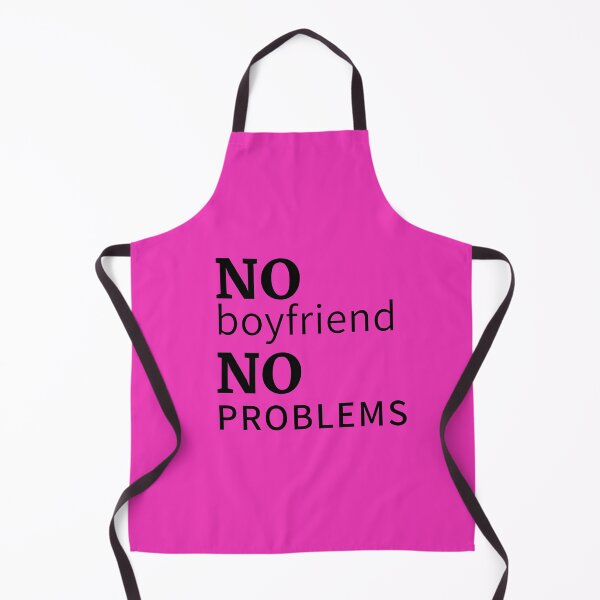 Item preview, No boyfriend, no problems designed and sold by moxdesign.