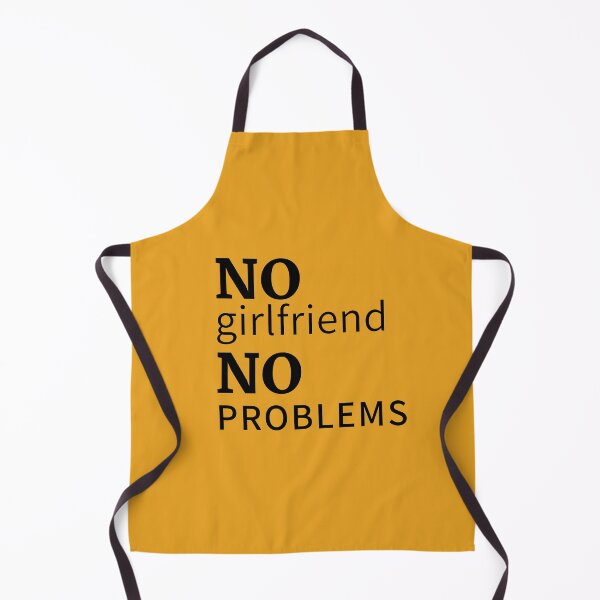 Item preview, No girlfriend, no problems designed and sold by moxdesign.