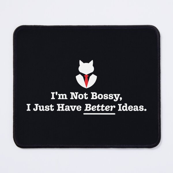 Item preview, I'm Not Bossy, I Just Have Better Ideas: Funny Sarcasm Joke designed and sold by CallamSt.