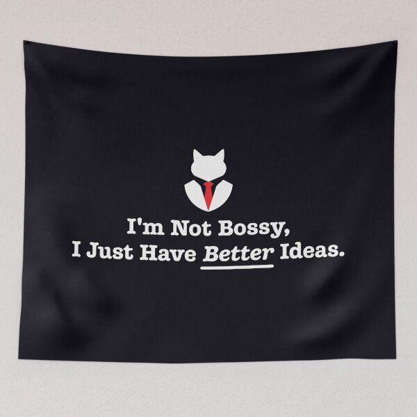 Item preview, I'm Not Bossy, I Just Have Better Ideas: Funny Sarcasm Joke designed and sold by CallamSt.