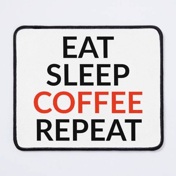 Item preview, Eat, Sleep, Coffee, Repeat designed and sold by Israelbeck7.