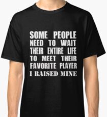 Mom Raised Her Favorite Player - Funny Gift Idea Classic T-Shirt