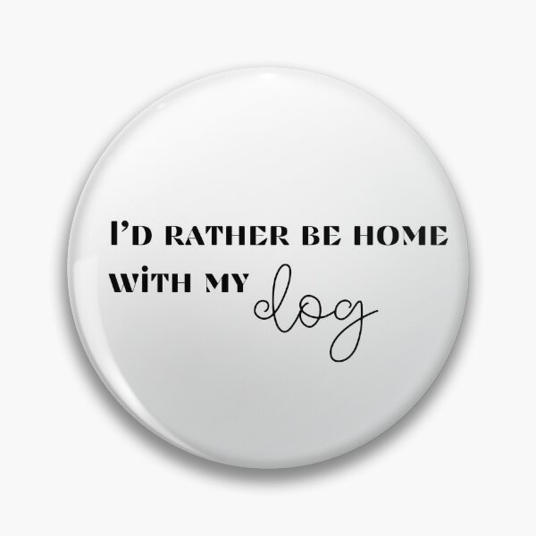 Item preview, I'd Rather Be Home With My Dog - Sassy Stay-At-Home Vibes - Black designed and sold by Biddakate.