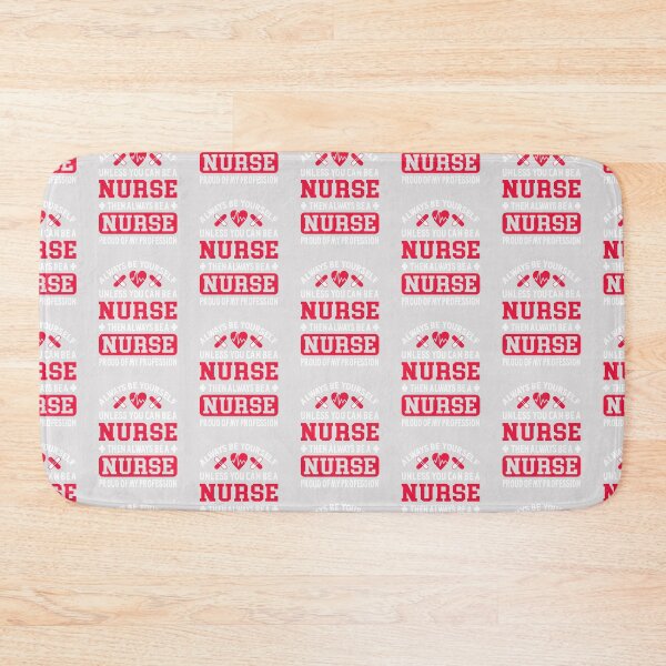 Item preview, Always Be Yourself Unless You Can Be Nurse Vintage For Nurse designed and sold by roboartpixel.