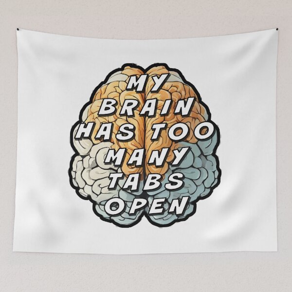 Item preview, My Brain Has Too Many Tabs Open designed and sold by Angry Swan Designs.