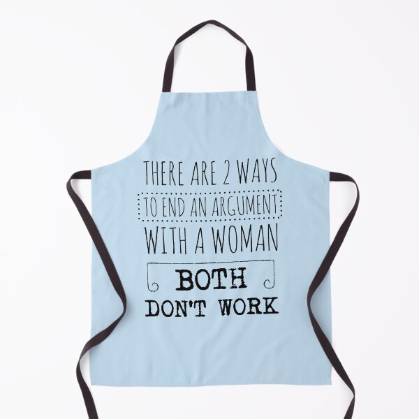 Item preview, There are 2 ways to end an argument with a woman. Both don’t work designed and sold by kebello-shop.