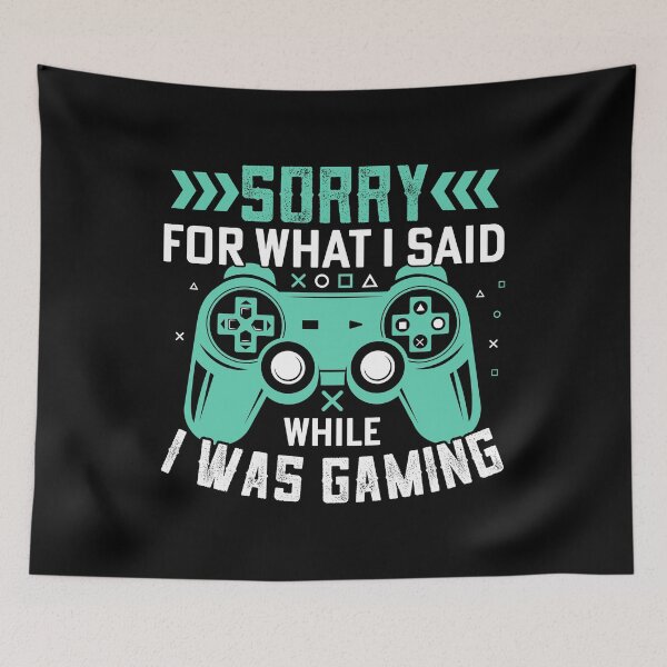 Item preview, Sorry For What I Said While I Was Gaming  designed and sold by Hairball-Pets.